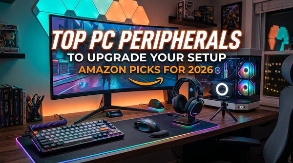 Top PC Peripherals to Upgrade Your Setup (Amazon Picks for 2026)