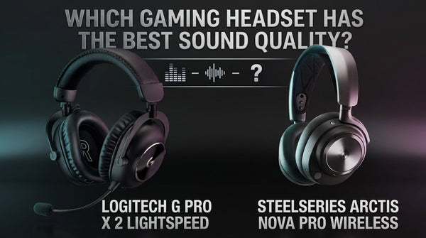Which Gaming Headset Has the Best Sound Quality? SteelSeries Nova Pro vs Logitech G PRO X 2